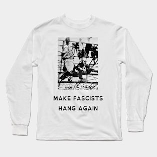 Make Fascists Hang Again (OpenDyslexic Version) Long Sleeve T-Shirt